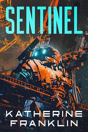 Sentinel by Katherine Franklin