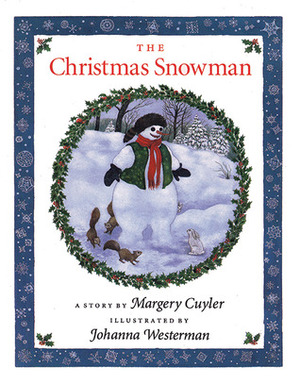 The Christmas Snowman by Johanna Westerman, Margery Cuyler