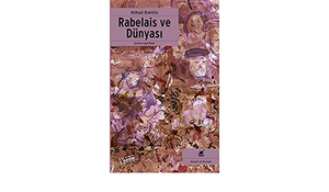 Rabelais ve Dünyası by Mikhail Bakhtin