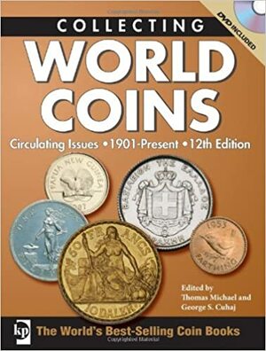 Collecting World Coins: Circulating Issues 1901 - Present by Thomas Michael, George Cuhaj