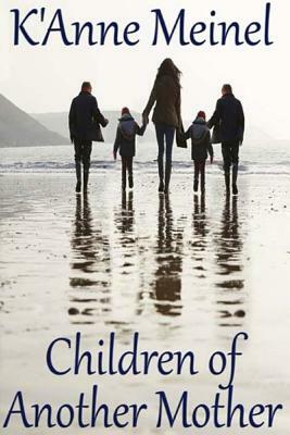 Children of Another Mother by K'Anne Meinel