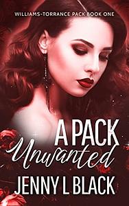 A Pack Unwanted by Jenny L. Black, Jenny L. Black, Jay Black