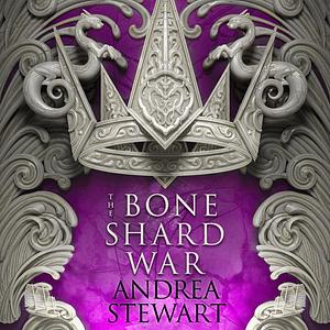 The Bone Shard War by Andrea Stewart