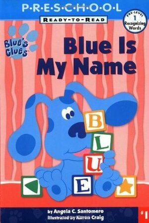 Blue Is My Name by Angela C. Santomero, Karen Craig