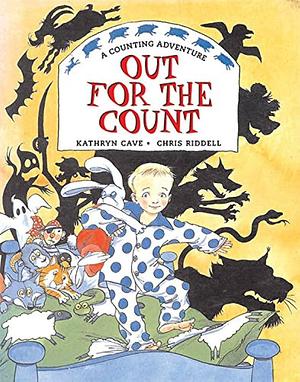 Out for the Count: A Counting Adventure by Chris Riddell, Kathryn Cave, Kathryn Cave