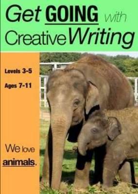 We Love Animals (ages 7-11 years): Get Going With Creative Writing (And Other Forms Of Writing) by Amanda Jones, Sally Jones