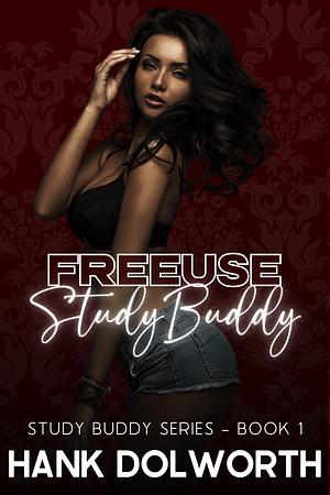 The FreeUse Study Buddy by Hank Dolworth, Hank Dolworth