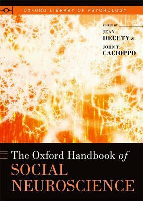 Oxford Handbook of Social Neuroscience by Jean Decety, John T. Cacioppo