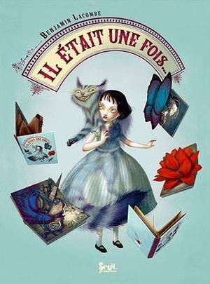 Il était une fois by Benjamin Lacombe