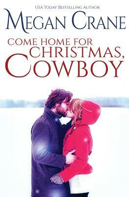 Come Home For Christmas, Cowboy by Megan Crane