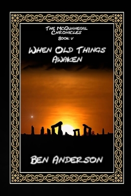When Old Things Awaken by Ben Anderson