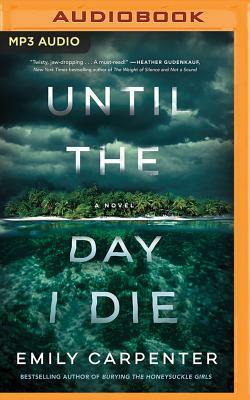 Until the Day I Die by Emily Carpenter