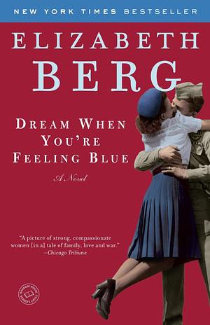 Dream when you're feeling blue by Elizabeth Berg