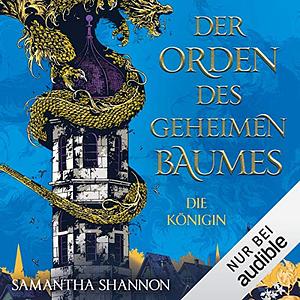 Der Orden des geheimen Baumes - Die Königin by Samantha Shannon