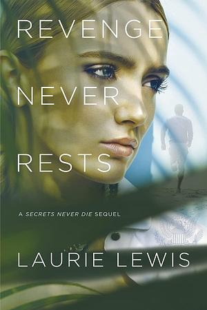 Revenge Never Rests by Laurie Lewis, Laurie Lewis