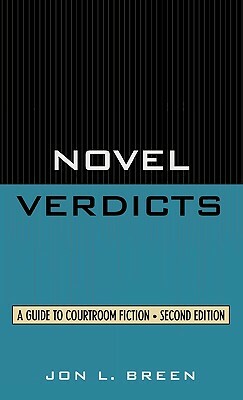 Novel Verdicts: A Guide to Courtroom Fiction, Second Edition by Jon L. Breen