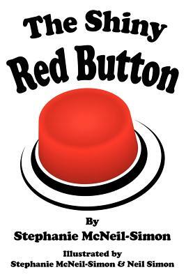 The Shiny Red Button by Stephanie McNeil-Simon