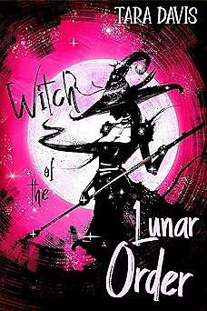 Witch of the Lunar Order by S.F. Henne, S.F. Henne