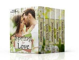 Spring for Love by Lynette Sowell, Autumn Macarthur, Janice Thompson, Susette Williams, Laura J. Marshall