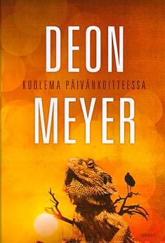 Kuolema päivänkoitteessa by Deon Meyer, Deon Meyer