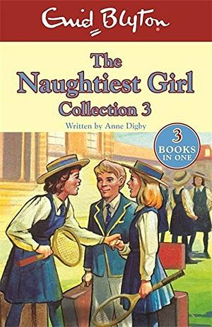 The Naughtiest Girl Collection 3: Books 8-10  by Enid Blyton, Anne Digby