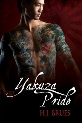 Yakuza Pride by H.J. Brues