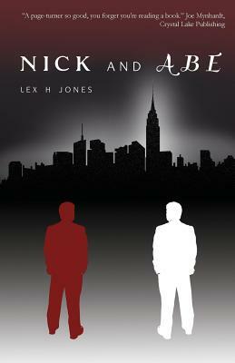 Nick and Abe by Lex H. Jones