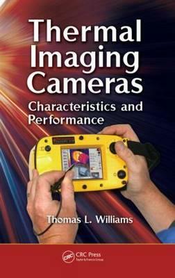 Thermal Imaging Cameras: Characteristics and Performance by Thomas Williams