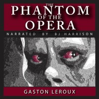 The Phantom of the Opera by Gaston Leroux