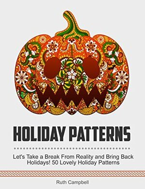 Holiday Patterns by Ruth Campbell