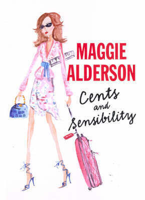 Cents And Sensibility by Maggie Alderson