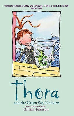 Thora and the Green Sea Unicorn by Gillian Johnson