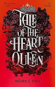 Tale of the Heart Queen by Nisha J. Tuli