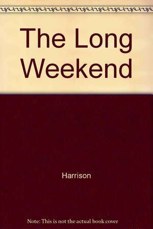 The Long Weekend by Troon Harrison