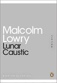 Lunar Caustic by Malcolm Lowry