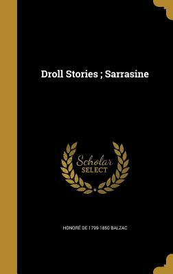 Droll Stories; Sarrasine by Honoré de Balzac