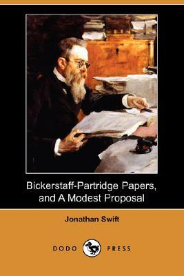 Bickerstaff-Partridge Papers, and a Modest Proposal (Dodo Press) by Jonathan Swift