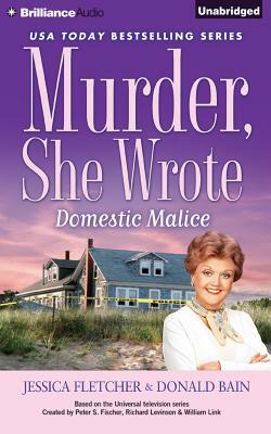 Murder, She Wrote: Domestic Malice by Donald Bain, Jessica Fletcher