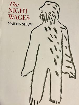 The Night Wages by Martin Shaw