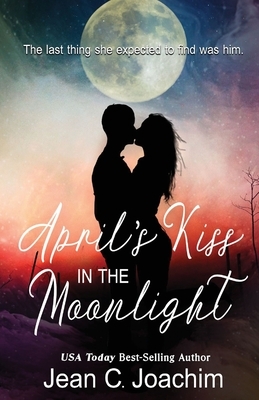 April's Kiss in the Moonlight by Jean C. Joachim