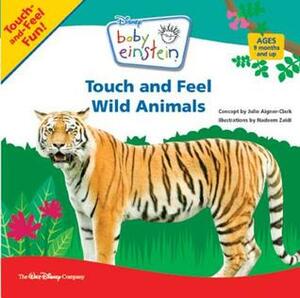 Touch and Feel Wild Animals (Baby Einstein) by Julie Aigner-Clark, Nadeem Zaidi