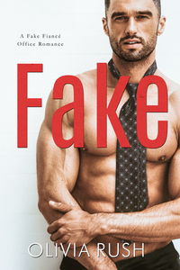 Fake by Olivia Rush