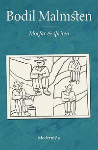 Morfar & spriten by Bodil Malmsten