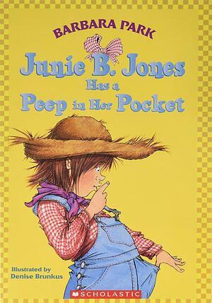 Junie B. Jones Has a Peep in Her Pocket by Barbara Park