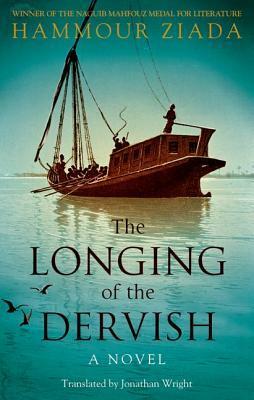 The Longing of the Dervish by Hammour Ziada, Jonathan Wright