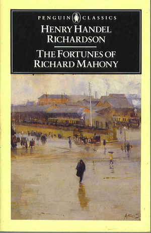 The Fortunes Of Richard Mahoney by Henry Handel Richardson