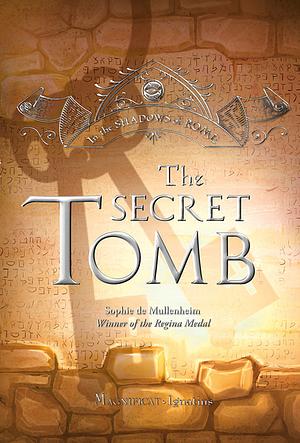 The Secret Tomb by Sophie de Mullenheim