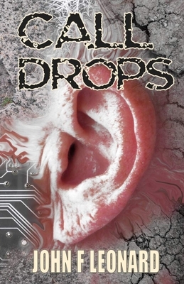 Call Drops: A Short Horror Story by John F. Leonard