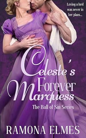 Celeste's Forever Marquess by Ramona Elmes