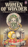 Women of Wonder: Science-Fiction Stories by Women about Women by Joanna Russ, Judith Merril, Kate Wilhelm, Katherine MacLean, Sonya Dorman, Pamela Sargent, Ursula K. Le Guin, Vonda N. McIntyre, Marion Zimmer Bradley, Kit Reed, Chelsea Quinn Yarbro, Anne McCaffrey, Carol Emshwiller